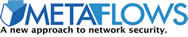 Metaflows, a new approach to network security